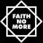 Faithnomore25