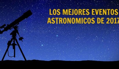 Los mejores eventos astronómicos de 2017
