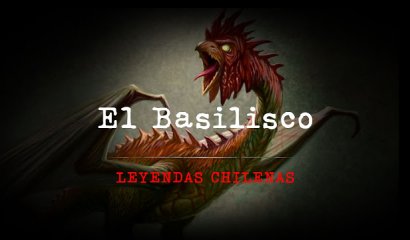 La leyenda del Basilisco Chilote